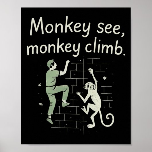 Monkey See Monkey Climb Funny Climbing Graphic  ポスター (正面)