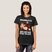 Monkeys Are Like Air Vital to Life circus costume  Tシャツ (正面フル)