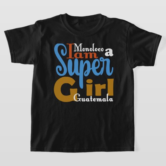 MONOLOCO I AM A SUPER GIRL GUATEMALA Tシャツ (レイダウン)