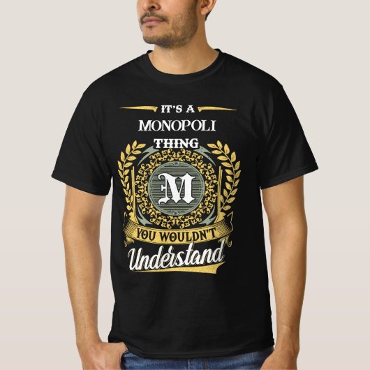 MONOPOLI だけの特別なものなんだ、理解できないよね Tシャツ (正面)