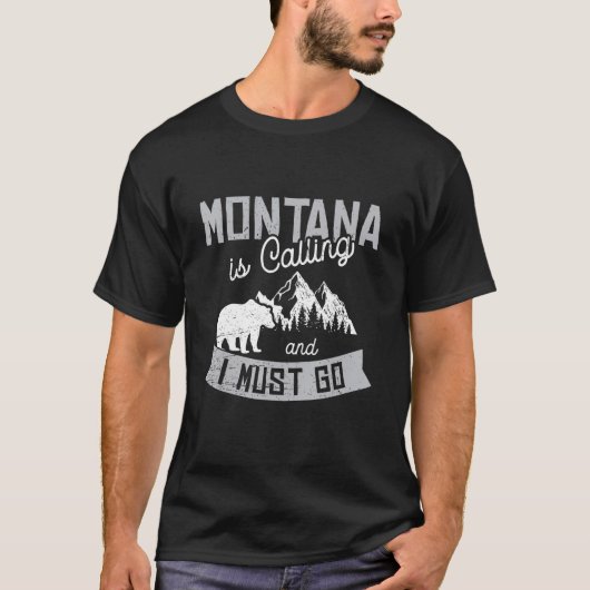 Montana Is Calling & I Must Go Bear Mountains Vint Tシャツ (正面)