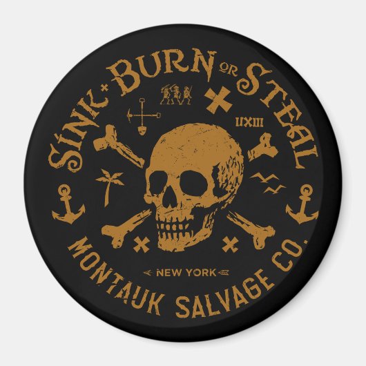 Montauk Salvage Co / 沈めるか燃やすか盗むかボタン マグネット (正面)