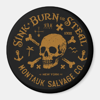 Montauk Salvage Co / Sink, Burn Or Steal Buton マグネット