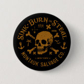 Montauk Salvage Co / Sink, Burn Or Steal Buton 缶バッジ (正面)