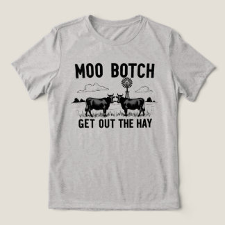 Moo Botch, Get Out the Hay” Funny Cow Attitude トライブレンドＴシャツ