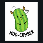 Moo-cumber Funny Veggie Cucumber Pun  ポスター<br><div class="desc">Moo-cumber Funny Veggie Cucumber Pun features a cute cucumber with cow horns going mooo. Perfect pun gift for family and friends who love cute veggie cucumber puns.</div>