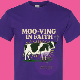 Moo-ving in Faith - Christian Tシャツ