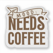 Mood Needs Coffee シール (正面)