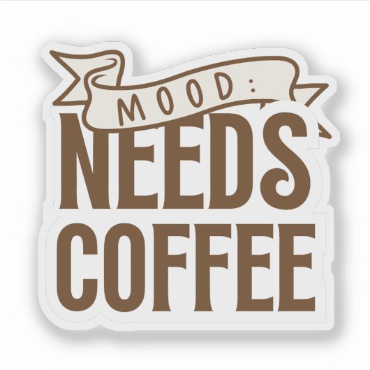 Mood Needs Coffee シール (正面)