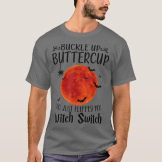 Moon Buckle Up Buttercup You Just Flipped My Witch Tシャツ