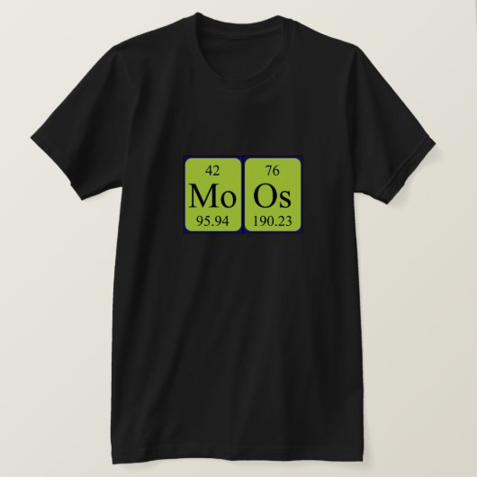 Moosの周期表名のシャツ Tシャツ (デザイン正面)