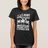 Moose Hunting I hunt Moose Moose Hunter Essentials Tシャツ (正面)