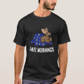 Moose Tired  Moose I Hate Mornings Tシャツ (正面)