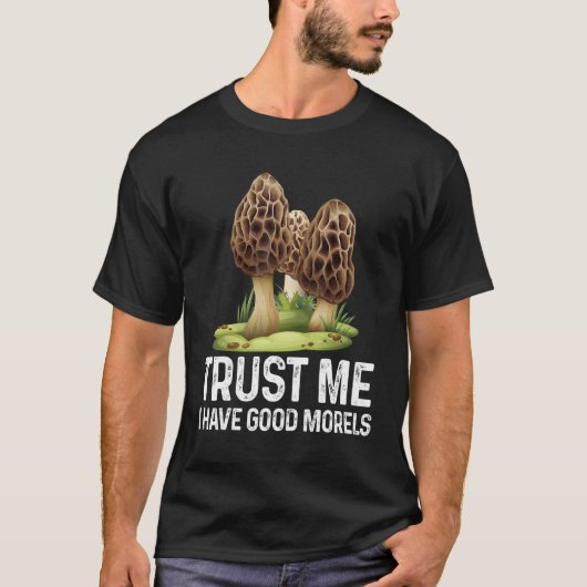 Moral Mushroom   Foraging Morels Hunters   Tシャツ (正面)