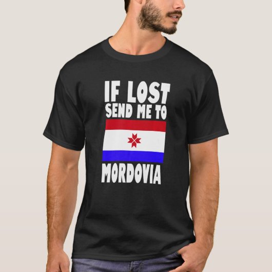 Mordovia Flag Design If lost send me to Mordovia Tシャツ (正面)