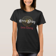 More Being Less Doing 女性Tシャツ