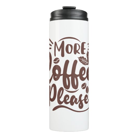 More Coffee Please - Funny Coffee Lover タンブラー (正面)