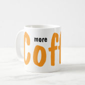 More Coffee Please Mugs  コーヒーマグカップ (正面左)