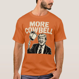 More Cowbell Tシャツ