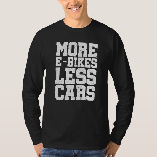 More E-Bikes Less Cars Bicycle Mountainbike Cyclis Tシャツ (正面)