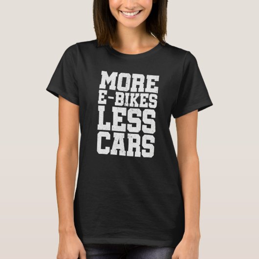 More E-Bikes Less Cars Bicycle Mountainbike Cyclis Tシャツ (正面)