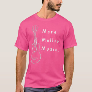 More Mellow Music (Guitar Graphic) - Acoustic Guit Tシャツ