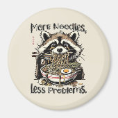 More noodles less problems raccoon eating ramen マグネット (正面)