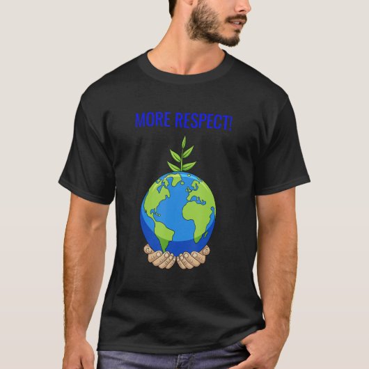 More Respect Planet Erde Women's Men's Children's Tシャツ (正面)
