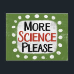 More Science Pleaseポストカード ポストカード<br><div class="desc">「More Science Please」は、緑に黒と赤の文字文字デザインと、白いアクセントの形と白い質感の点が周りにお洒落ある可愛い。</div>