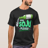 More Soju Please Korean Drink Tシャツ (正面)