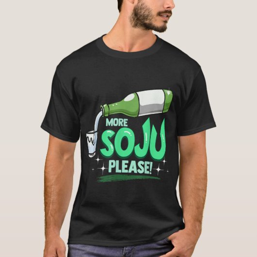 More Soju Please Korean Drink Tシャツ (正面)