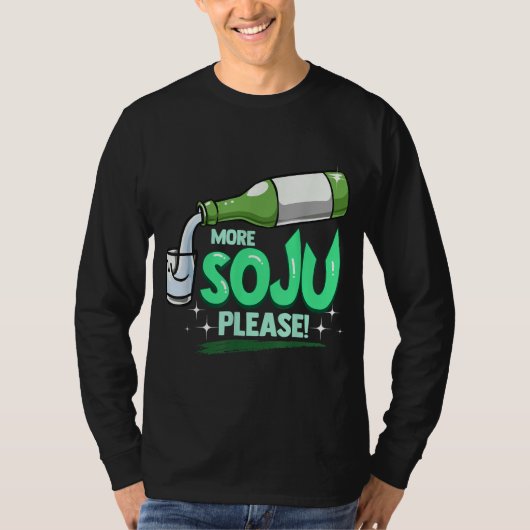 More Soju Please Korean Drink Tシャツ (正面)