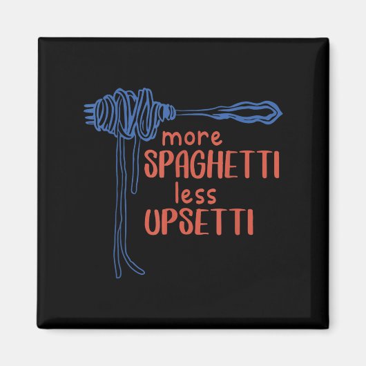 More Spagetti Less Etti Funny Foodie Spaghetti マグネット (正面)