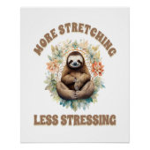 More Stretching Less Stressing Sloth ポスター (正面)