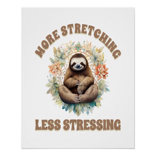 More Stretching Less Stressing Sloth ポスター (正面)