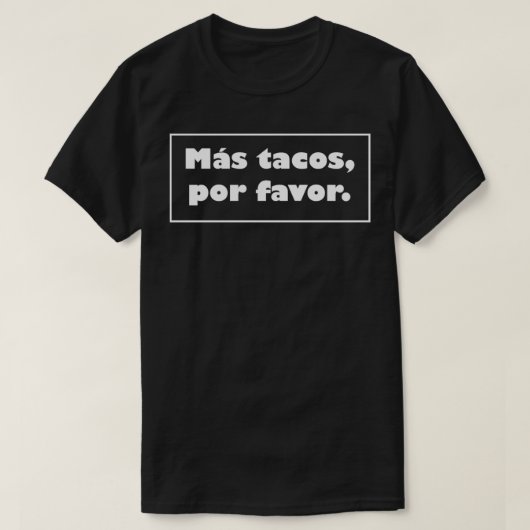 More Tacos  Mas Tacos (Spanish)  Tシャツ (デザイン正面)