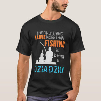 More Than Love Fishing Dziadziu Poland Polish Gran Tシャツ