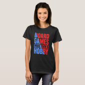 more then a hobby board game board gamer board gam tシャツ (正面フル)