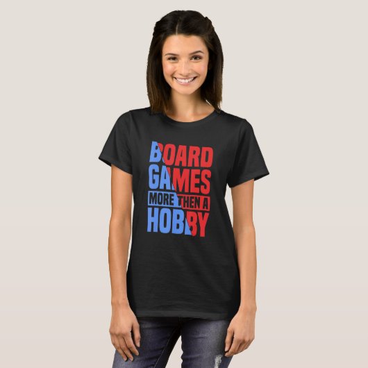 more then a hobby board game board gamer board gam tシャツ (正面フル)