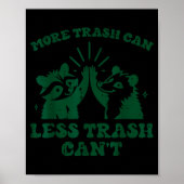 More Trash Can Less Cant Raccoon Funny Saying Men  ポスター (正面)