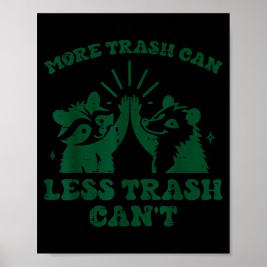 More Trash Can Less Cant Raccoon Funny Saying Men  ポスター (正面)