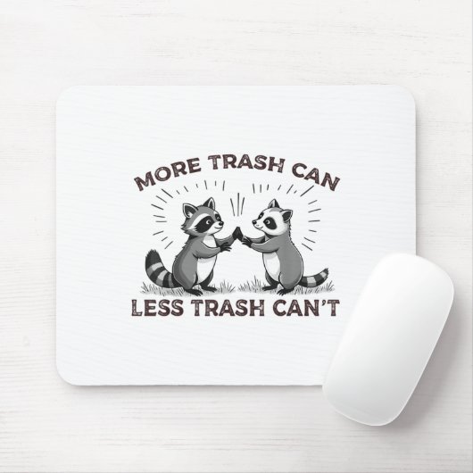 More Trash Can Less Trash Can't Funny Raccoon Meme マウスパッド (マウス)
