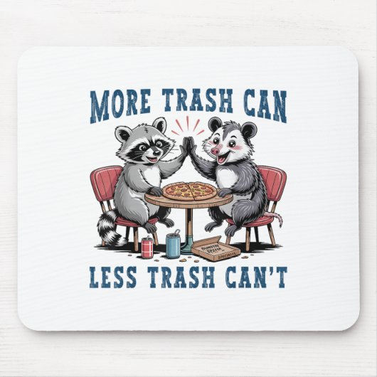 More Trash Can Less Trash Can't Funny Raccoon Ssum マウスパッド (正面)