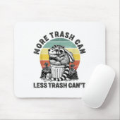 More Trash Can Less Trash Can't Raccoon Ssum Funny マウスパッド (マウス)