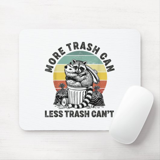 More Trash Can Less Trash Can't Raccoon Ssum Funny マウスパッド (マウス)
