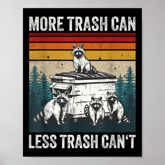More Trash Can Less Trash Can't Retro Humor Funny ポスター (正面)