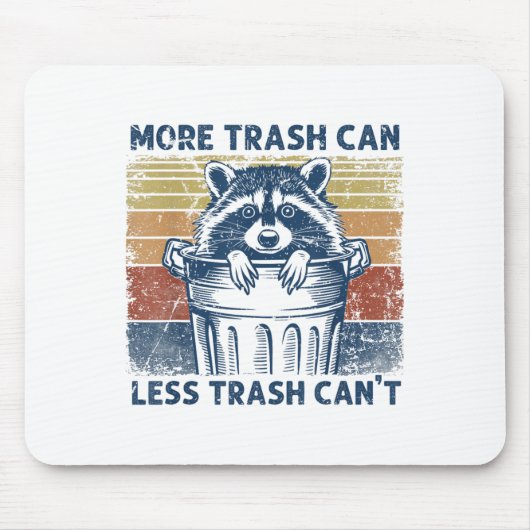 More Trash Can Less Trash Can't Trash Panda Raccoo マウスパッド (正面)