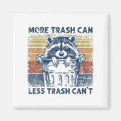 More Trash Can Less Trash Can't Trash Panda Raccoo マグネット (正面)