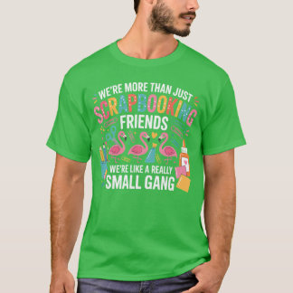 Morehanのスクラップブッキング仲間ギャングスクラップブック Tシャツ