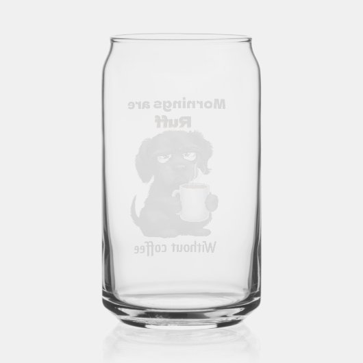 Morning are Ruff Without Coffee Pet Dog & Coffee  ガラス缶 (裏面)